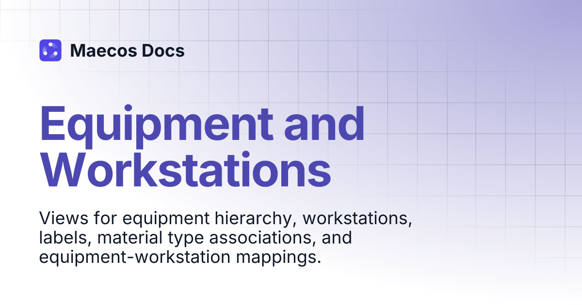 Equipment and Workstations | Developer & Integration Hub | Maecos Docs