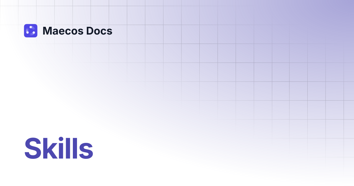 Skills | Maecos Docs